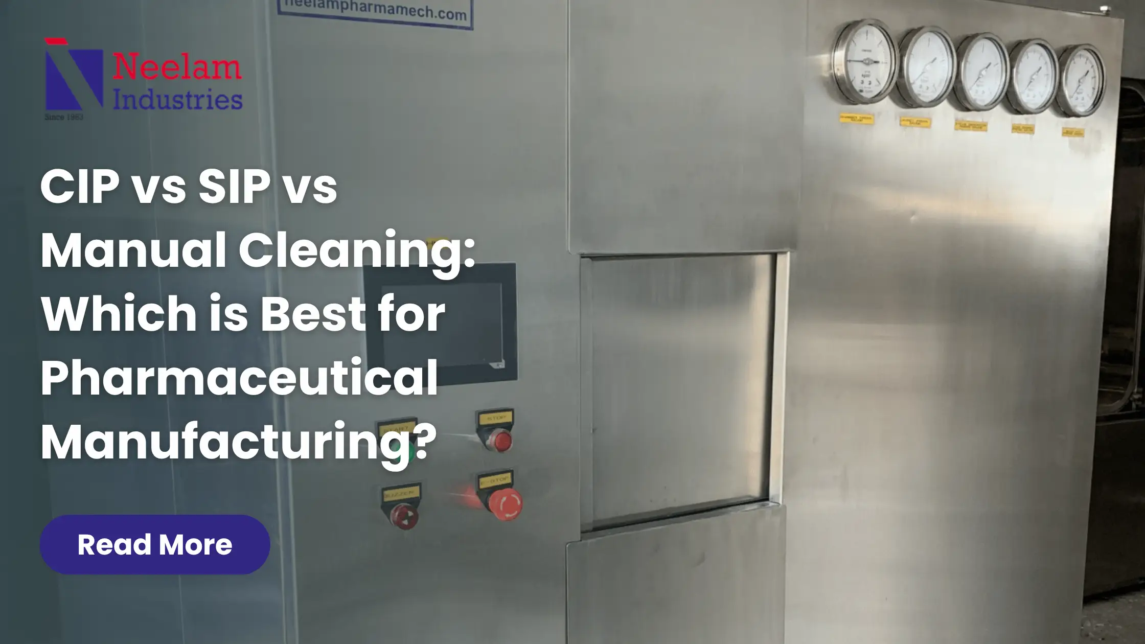 CIP vs SIP vs Manual Cleaning Which is Best for Pharmaceutical Manufacturing