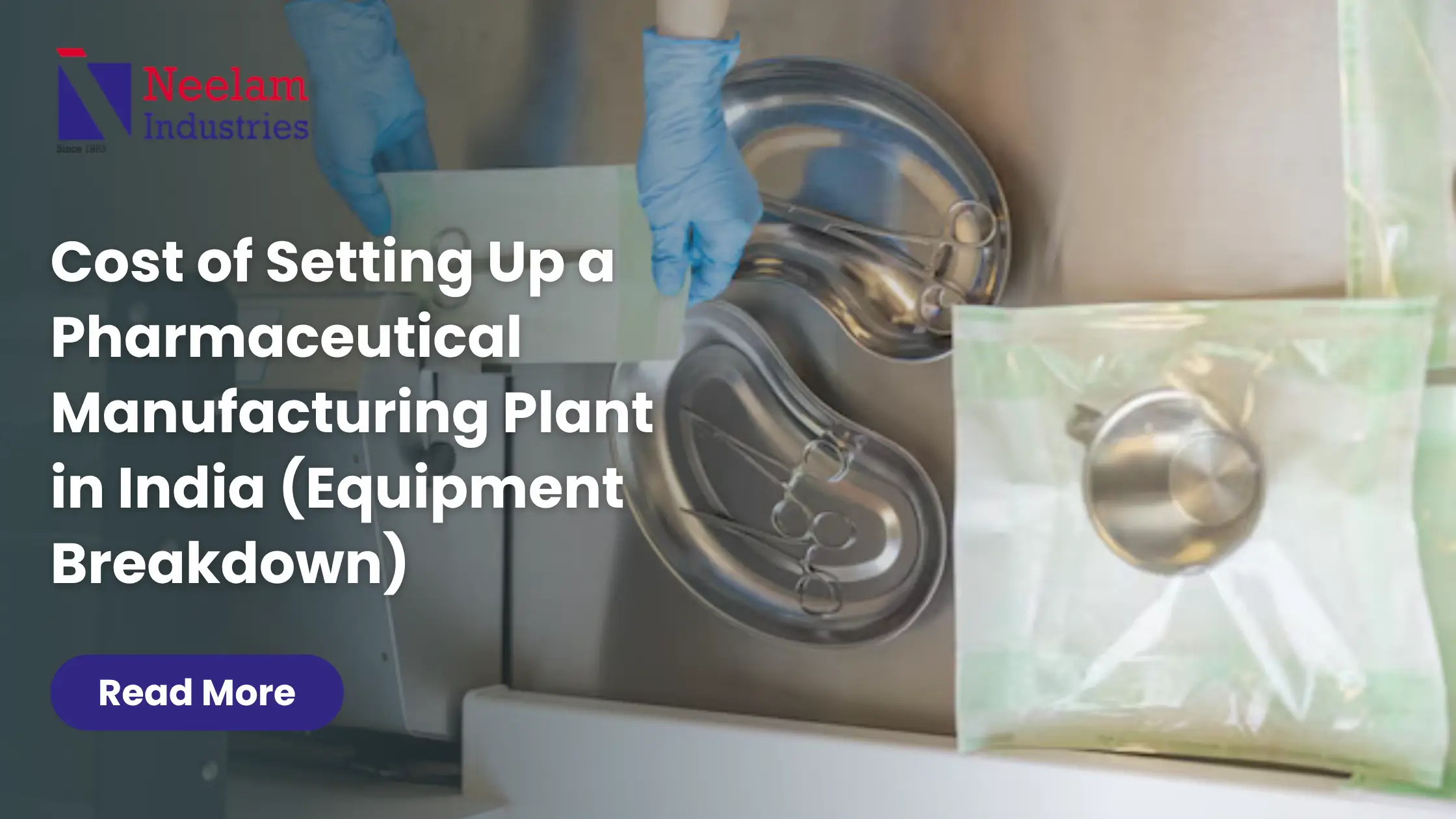 Cost of Setting Up a Pharmaceutical Manufacturing Plant in India (Equipment Breakdown)